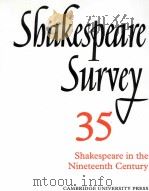 Shakespeare Survey AN ANNUAL SURVEY OF SHAKESPEARIAN STUDY and PRODUCTION 35 Shakespeare in the Nine   1982  PDF电子版封面  0521523737   