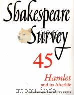 Shakespeare Survey AN ANNUAL SURVEY OF SHAKESPEARIAN STUDY and PRODUCTION 45 Hamlet and its Afterlif（1993 PDF版）