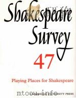 Shakespeare Survey AN ANNUAL SURVEY OF SHAKESPEARIAN STUDY and PRODUCTION 47 Playing Places for Shak（1994 PDF版）