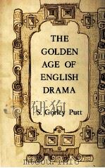 THE GOLDEN AGE OF ENGLISH DRAMA Enjoyment of Elizabethan and Jacobean Plays   1981  PDF电子版封面  0859910768;0847970589   