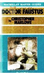 MACMILLAN MASTER GUIDES DOCTOR FAUSTUS BY CHRISTOPHER MARLOWE   1985  PDF电子版封面  033337939X   