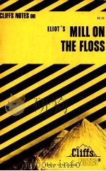 CLIFFS NOTES on ELIOT'S MILL ON THE FLOSS   1966  PDF电子版封面    William Holland 