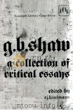 G.B.SHAW A COLLECTION OF CRITICAL ESSAYS   1979  PDF电子版封面  0876920962   