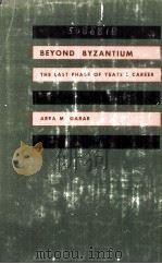BEYOND BYZANTIUM THE LAST PHASE OF YEATS'S CAREER（1972 PDF版）