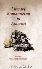Literary Romanticism in America   1981  PDF电子版封面    WELLIAML.ANDREWS 