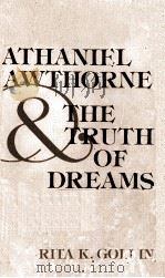 Nathaniel Hawthorne and the Truth of Dreams   1979  PDF电子版封面  0807104671   