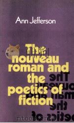 The nouveau roman and the poetics of fiction   1980  PDF电子版封面  0521222397   