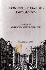 RECOVERING LITERATURE'S LOST GROUND ESSAYS IN AMERICAN AUTOBIOGRAPHY   1989  PDF电子版封面  080711491X   