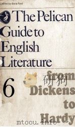 From Dickens to Hardy VOLUME 6 OF THE PELICAN GUIDE TO ENGLISH LITERATURE（1979 PDF版）