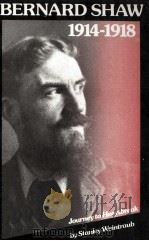 Bernard Shaw 1914-1918 Journey to Heartbreak   1973  PDF电子版封面    STANLEY WEINTRAUB 