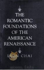 The Romantic Foundations of the American Renaissance   1987  PDF电子版封面  0801419298   