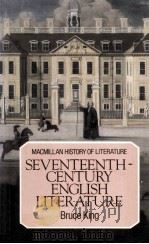 MACMILLAN HISTORY OF LITERATURE SEVENTEENTH-CENTURY ENGLISH LITERATURE   1982  PDF电子版封面    Bruce King 