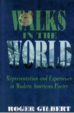 WALKS IN THE WORLD REPRESENTATION AND EXPERIENCE IN MODERN AMERICAN POETRY   1991  PDF电子版封面  0691068585   