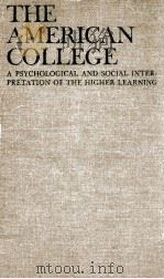 The American College A Psychological and Social Interpretation of The Higher Learning   1962  PDF电子版封面    Nevitt Sanford 