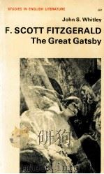 F.SCOTT FITZGERALD: The Great Gatsby   1976  PDF电子版封面    John S.Whitley 