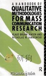 A Handbook of Qualitative Methodologies for Mass Communication Research   1991  PDF电子版封面  0415054052   