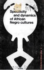 Specificity and dynamics of African Negro cultures   1985  PDF电子版封面  9231023179   