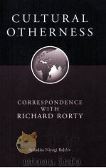 Cultural Otherness Correspondence with Richard Rorty Second Edition   1999  PDF电子版封面  0788503006   