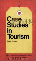CASE STUDIES IN TOURISM THE INTERNATIONAL FEDERATION FOR PRODUCTIVE TOURISM   1978  PDF电子版封面  0214204227   