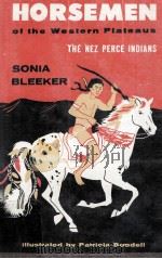 Horsemen of The Western Plateaus The Nez Perce Indians   1957  PDF电子版封面     