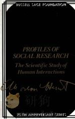 PROFILES OF SOCIAL RESEARCH THE SCIENTIFIC STUDY OF HUMAN INTERACTIONS     PDF电子版封面  087154394X   