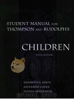 STUDENT MANUAL FOR THOMPSON AND RUDOLPH'S CHILDREN FIFTH EDITION     PDF电子版封面  9780534365653   