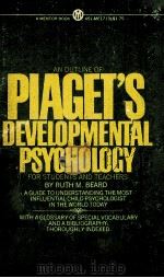 AN OUTLINE OF PIAGET'S DEVELOPMENTAL PSYCHOLOGY FOR STUDENTS AND TEACHERS     PDF电子版封面     