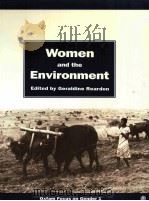 WOMEN AND THE ENVIRONMENT EDITED BY GERALDINE REARDON OXFAM FOCUS ON GENDER 1     PDF电子版封面  9780855982218   