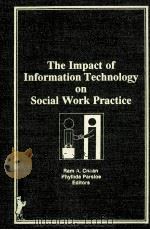 THE IMPACT OF INFORMATION TECHNOLOGY ON SOCIAL WORK PRACTICE     PDF电子版封面  0866568255   