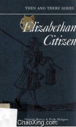 Elizabethan Citizen   1961  PDF电子版封面  0582203708   