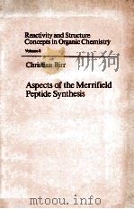 REACTIVITY AND STRUCTURE CONCEPTS IN ORGANIC CHEMISTRY VOLUME 8 CHRISTIAN BIRR WITH 62 FIGURES AND 6   1978  PDF电子版封面  3540088725;0387088725   