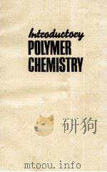 INTRADUCTARY POLYMER CHEMISTRY   1993  PDF电子版封面  0470217200;8122404715   