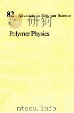 ADVANCES IN POLYMER SCIENCE 82 POLYMER PHYSICS（1987 PDF版）