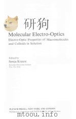 MOLECULAT ELECTRO-OPTICS ELECTRO-OPTIC PROPERTIES OF MACROMOLECULES AND COLLOIDS IN SOLUTION（1981 PDF版）