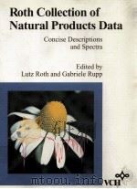 ROTH COLLECTION OF NATURAL PRODUCTS DATA CONCISE DESCRIPTIONS AND SPECTRA   1995  PDF电子版封面  3527281800   