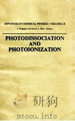 ADVANCES IN CHEMICAL PHYSICS-VOLUME LX PHOTODISSOCIATION AND PHOTOIONIZATION   1985  PDF电子版封面  047190211X   