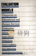 Evaluation Models Viewpoints on Educational and Human Services Evaluation   1983  PDF电子版封面  0898381231   