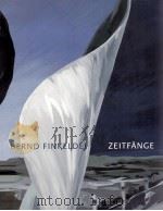 Bernd Finkeldei : Zeitfa?nge : Bilder und Skulpturen.     PDF电子版封面  3879097887   