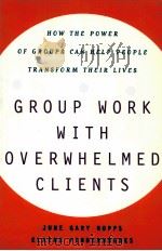 GROUP WORK WITH OVERWHELMED CLIENTS     PDF电子版封面  9780743237864   
