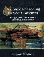 SCIENTIFIC REASONING FOR SOCIAL WORKERS BRIDGING THE GAP BETWEEN RESEARCH AND PRACTICE（ PDF版）
