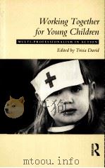 WORKING TOGETHER FOR YOUNG CHILDREN EDITED BY TRICIA DAVID（ PDF版）