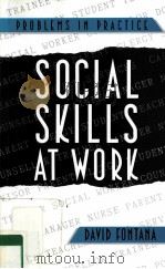 SOCIAL SKILLS AT WORK DAVID FONTANA     PDF电子版封面  9781854330154   