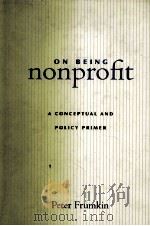 ON BEING NONPROFIT A CONCEPTUAL AND POLICY PRIMER     PDF电子版封面     