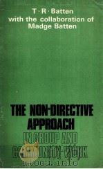 THE NON-DIRECTIVE APPROACH IN GROUP AND GOMMUNITY WORK     PDF电子版封面     
