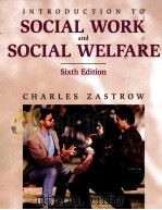INTRODUCTION TO SOCIAL WORK AND SOCIAL WELFARE SIXTH EDITION     PDF电子版封面  9780534338527   