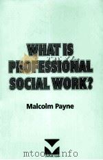 WHAT IS PROFESSIONAL SOCIAL WORK?     PDF电子版封面  9781873878170   
