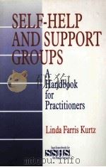 SELF-HELP AND SUPPORT GROUPS A HANDBOOK FOR PRACTITIONERS     PDF电子版封面  9780803970991   