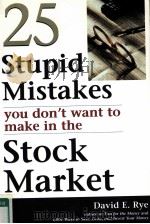 25 STUPID MISTAKES YOU DON'T WANT TO MAKE IN THE STOCK MARKET     PDF电子版封面     