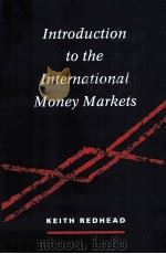 INTRODUCTION TO THE INTERNATIONAL MONEY MARKETS     PDF电子版封面  9780859417303   