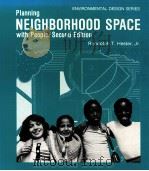 PLANNING NEIGHBORHOOD SPACE WITH PEOPLE SECOND EDITION EDS/3     PDF电子版封面  0442232233   